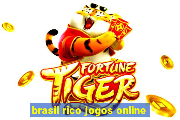 brasil rico jogos online